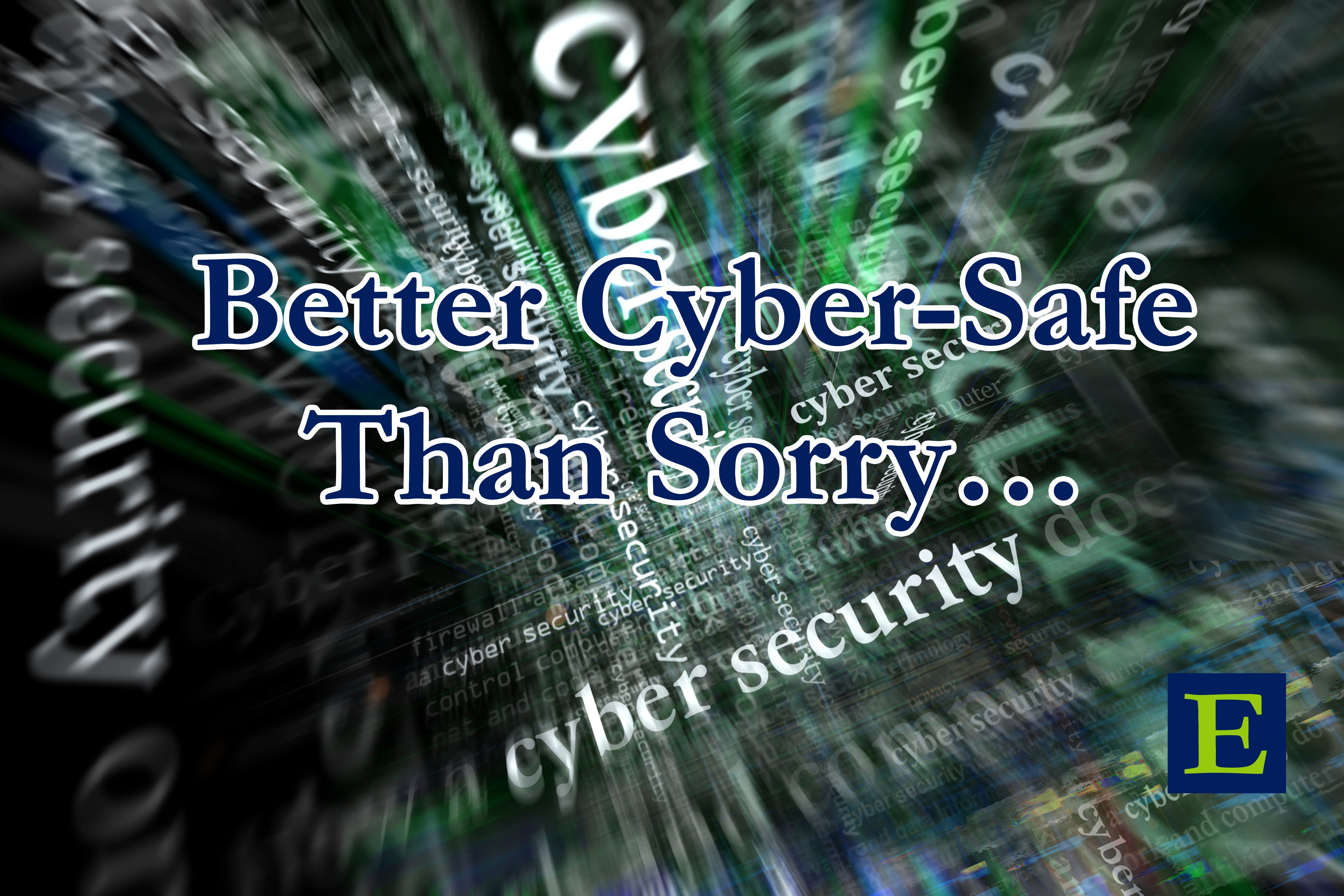 Cyber security written on tech style background with Better Cyber-Safe Than Sorry and ECLARO E mark