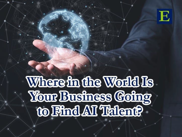 Where in the World Is Your Business Going to Find AI Talent? text of man's hand holding hologram world globe